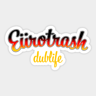 Eürotrash - Dublife Sticker